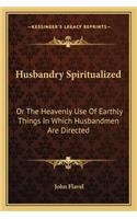 Husbandry Spiritualized