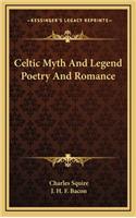 Celtic Myth and Legend Poetry and Romance