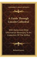 A Guide Through Lincoln Cathedral