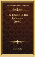 The Epistle to the Ephesians (1904)