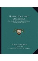 Horse, Foot, And Dragoons