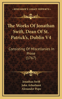 The Works Of Jonathan Swift, Dean Of St. Patrick's, Dublin V4