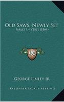 Old Saws, Newly Set