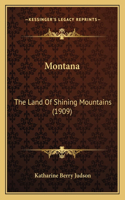 Montana: The Land Of Shining Mountains (1909)