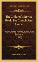 Children's Service Book, For Church And Home