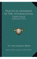 Practical Grammar Of The International Language: Esperanto (1915)