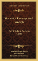 Stories Of Courage And Principle