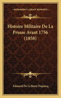 Histoire Militaire De La Prusse Avant 1756 (1858)