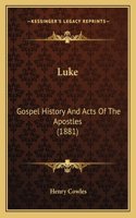 Luke: Gospel History And Acts Of The Apostles (1881)