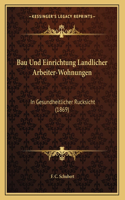Bau Und Einrichtung Landlicher Arbeiter-Wohnungen