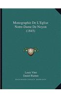 Monographie De L'Eglise Notre-Dame De Noyon (1845)