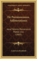 de Paromoeoseos, Adlitterationis