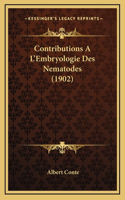 Contributions A L'Embryologie Des Nematodes (1902)