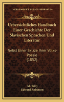 Uebersichtliches Handbuch Einer Geschichte Der Slavischen Sprachen Und Literatur
