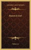 Reason Is God
