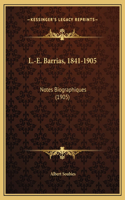 L.-E. Barrias, 1841-1905: Notes Biographiques (1905)