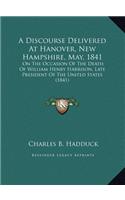 A Discourse Delivered At Hanover, New Hampshire, May, 1841