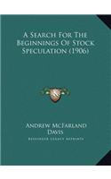 A Search For The Beginnings Of Stock Speculation (1906)