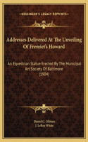 Addresses Delivered At The Unveiling Of Fremiet's Howard