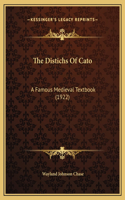 Distichs Of Cato: A Famous Medieval Textbook (1922)