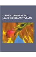 Current Comment and Legal Miscellany Volume 2