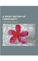A Short History of Christianity