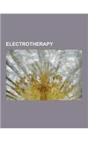 Electrotherapy: Bio-Electric Stimulation Therapy, Cecil Lyster, Deep Brain Stimulation, Duchenne de Boulogne, Electrical Brain Stimula