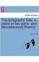 The Emigrant's Tale; A Poem in Two Parts