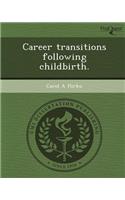 Career Transitions Following Childbirth