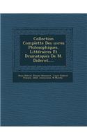 Collection Complette Des Uvres Philosophiques, Litteraires Et Dramatiques de M. Diderot.....