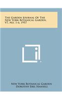 The Garden Journal of the New York Botanical Garden, V7, No. 1-6, 1957