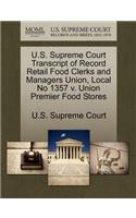 U.S. Supreme Court Transcript of Record Retail Food Clerks and Managers Union, Local No 1357 V. Union Premier Food Stores