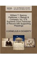 William T. Spence, Petitioner, V. Balogh & Company, Inc. U.S. Supreme Court Transcript of Record with Supporting Pleadings