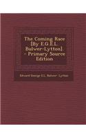 Coming Race [By E.G.E.L. Bulwer-Lytton].