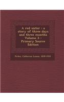 Red Sister: A Story of Three Days and Three Months Volume 3