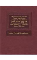 Memorandum on the Forest Legislation Proposed for British India, Other Than the Presidencies of Madras and Bombay