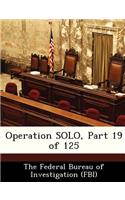 Operation Solo, Part 19 of 125