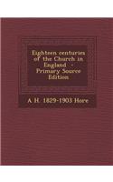 Eighteen Centuries of the Church in England