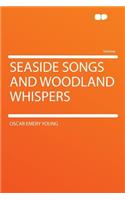 Seaside Songs and Woodland Whispers