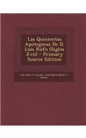 Las Quinientas Apotegmas de D. Luis Rufo (Siglos XVII) - Primary Source Edition