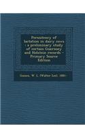 Persistency of Lactation in Dairy Cows: A Preliminary Study of Certain Guernsey and Holstein Records