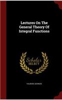 Lectures on the General Theory of Integral Functions