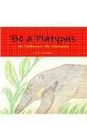 Be A Platypus