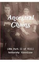 Ancestral Chains (DNA Part II of VIII) Battersby Bloodline