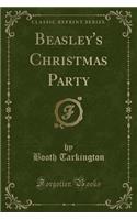 Beasley's Christmas Party (Classic Reprint)