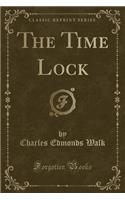 The Time Lock (Classic Reprint)