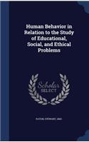 Human Behavior in Relation to the Study of Educational, Social, and Ethical Problems