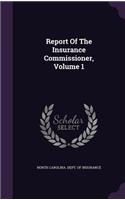 Report of the Insurance Commissioner, Volume 1