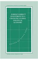 Foreign Direct Investment in a Changing Global Political Economy