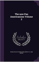 The new Pan Americanism Volume 2